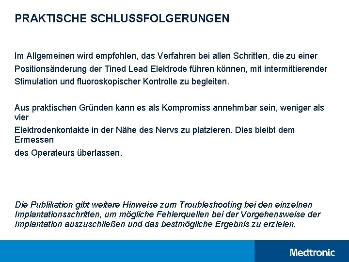 PRAKTISCHE SCHLUSSFOLGERUNGEN Im Allgemeinen wird empfohlen, das Verfahren bei allen Schritten, die zu einer