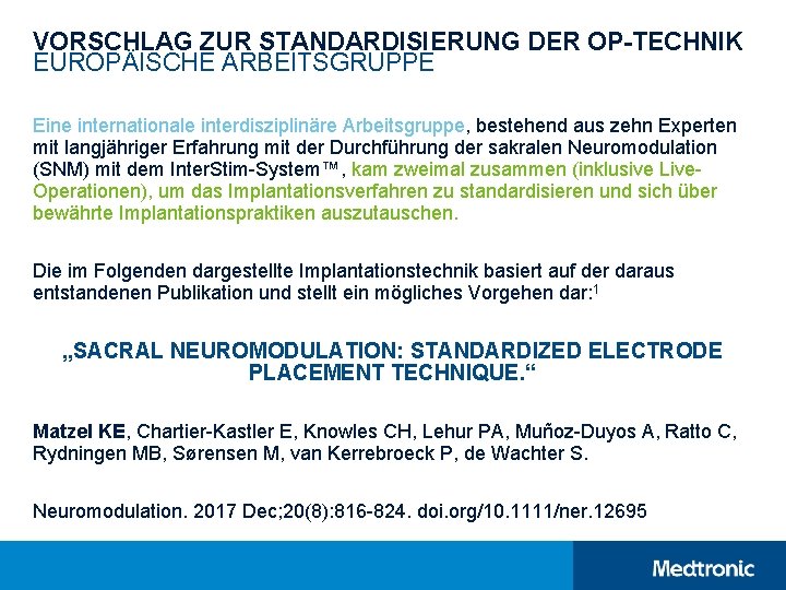 VORSCHLAG ZUR STANDARDISIERUNG DER OP-TECHNIK EUROPÄISCHE ARBEITSGRUPPE Eine internationale interdisziplinäre Arbeitsgruppe, bestehend aus zehn