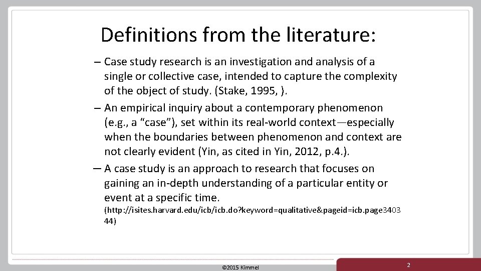 Definitions from the literature: – Case study research is an investigation and analysis of