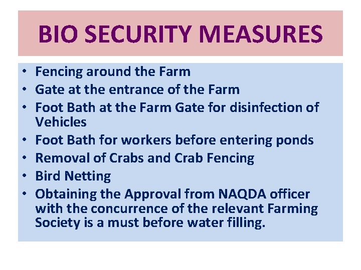 BIO SECURITY MEASURES • Fencing around the Farm • Gate at the entrance of