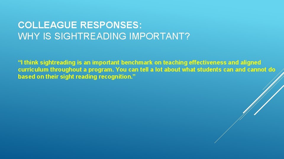 COLLEAGUE RESPONSES: WHY IS SIGHTREADING IMPORTANT? “I think sightreading is an important benchmark on COLLEAGUE RESPONSES: WHY IS SIGHTREADING IMPORTANT? “I think sightreading is an important benchmark on