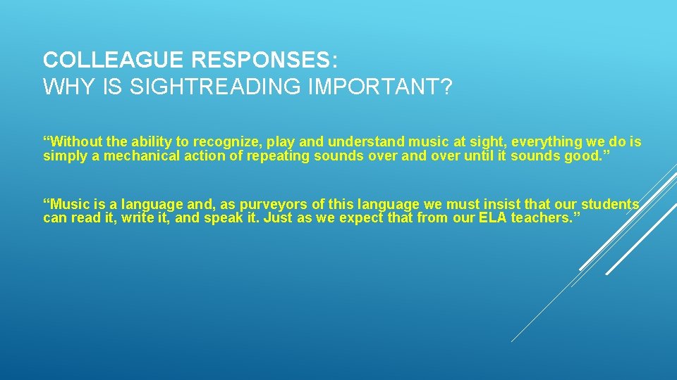 COLLEAGUE RESPONSES: WHY IS SIGHTREADING IMPORTANT? “Without the ability to recognize, play and understand COLLEAGUE RESPONSES: WHY IS SIGHTREADING IMPORTANT? “Without the ability to recognize, play and understand