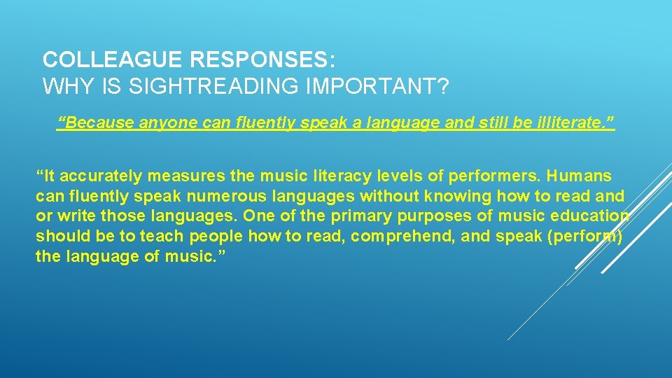 COLLEAGUE RESPONSES: WHY IS SIGHTREADING IMPORTANT? “Because anyone can fluently speak a language and COLLEAGUE RESPONSES: WHY IS SIGHTREADING IMPORTANT? “Because anyone can fluently speak a language and