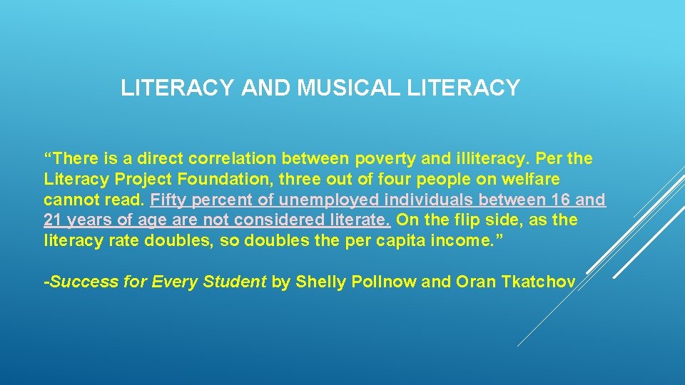 LITERACY AND MUSICAL LITERACY “There is a direct correlation between poverty and illiteracy. Per LITERACY AND MUSICAL LITERACY “There is a direct correlation between poverty and illiteracy. Per
