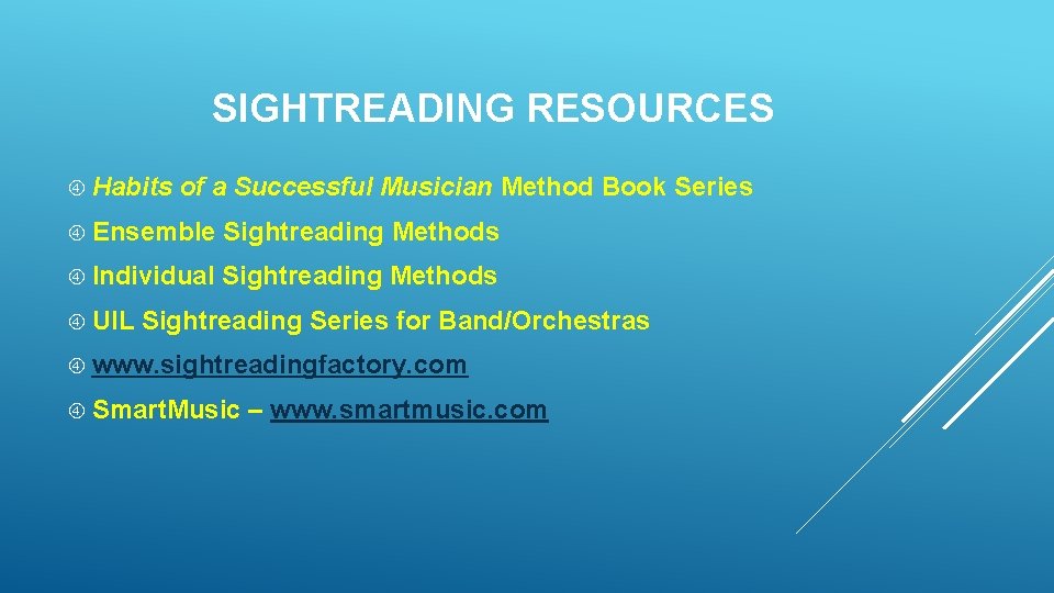 SIGHTREADING RESOURCES Habits of a Successful Musician Method Book Series Ensemble Sightreading Methods Individual SIGHTREADING RESOURCES Habits of a Successful Musician Method Book Series Ensemble Sightreading Methods Individual