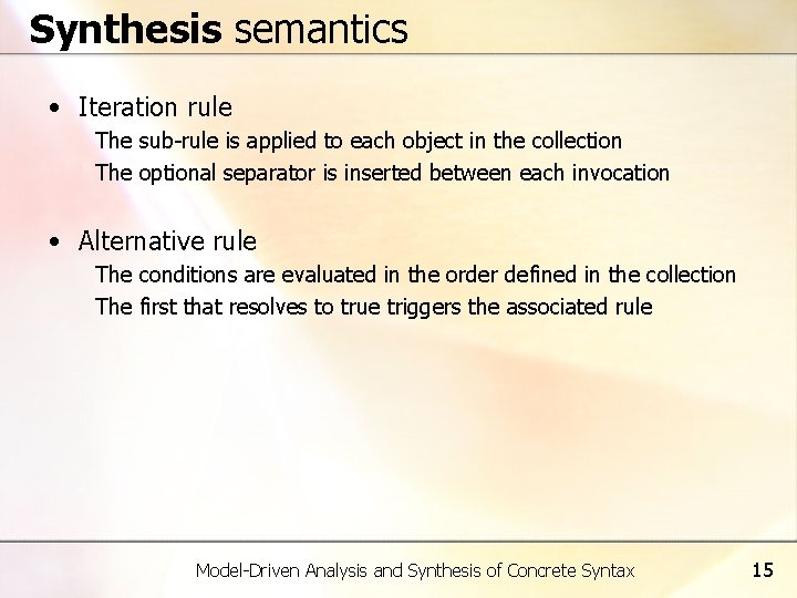 Synthesis semantics • Iteration rule The sub-rule is applied to each object in the