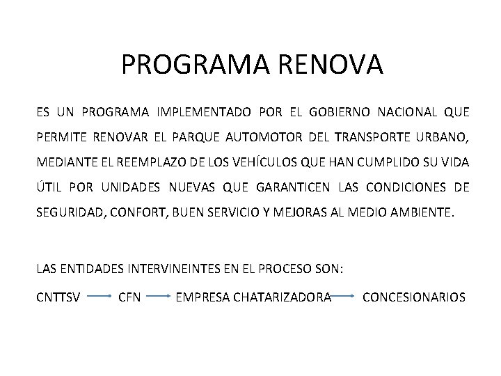 PROGRAMA RENOVA ES UN PROGRAMA IMPLEMENTADO POR EL GOBIERNO NACIONAL QUE PERMITE RENOVAR EL PROGRAMA RENOVA ES UN PROGRAMA IMPLEMENTADO POR EL GOBIERNO NACIONAL QUE PERMITE RENOVAR EL