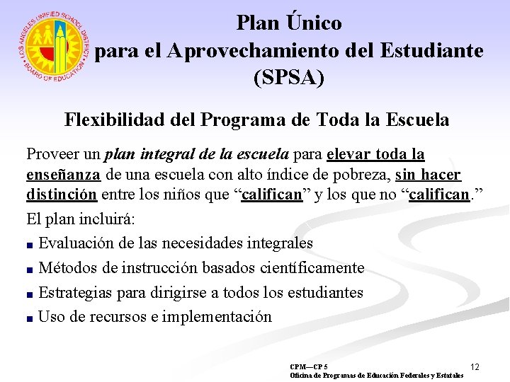 Plan Único para el Aprovechamiento del Estudiante (SPSA) Flexibilidad del Programa de Toda la