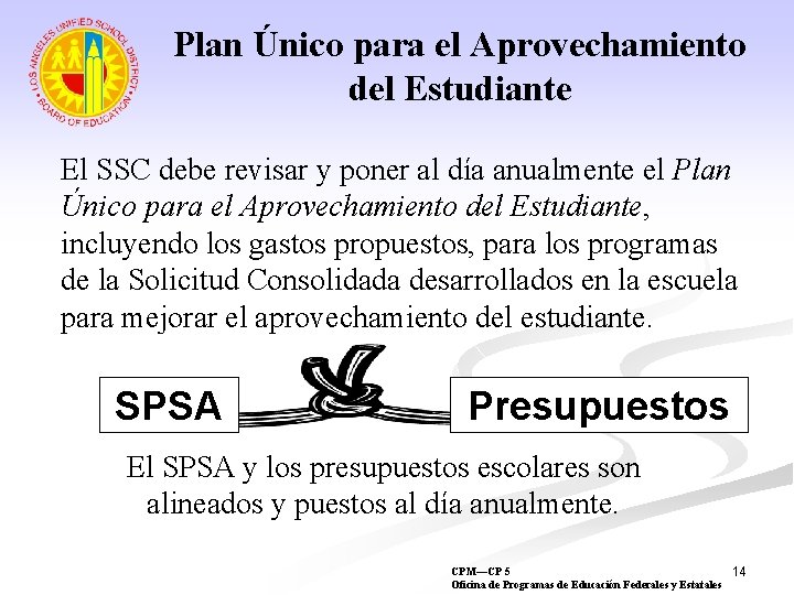 Plan Único para el Aprovechamiento del Estudiante El SSC debe revisar y poner al