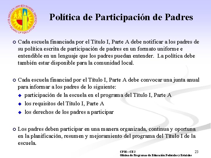 Política de Participación de Padres ¢ Cada escuela financiada por el Título I, Parte