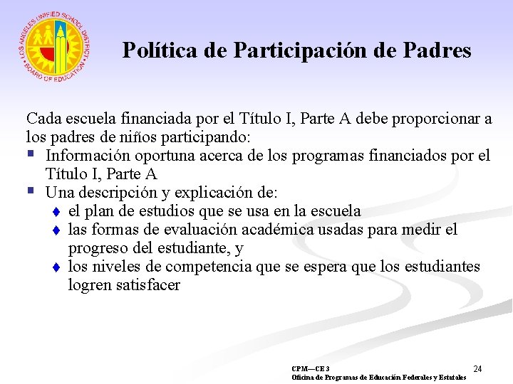 Política de Participación de Padres Cada escuela financiada por el Título I, Parte A