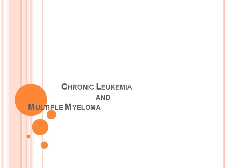  CHRONIC LEUKEMIA AND MULTIPLE MYELOMA 