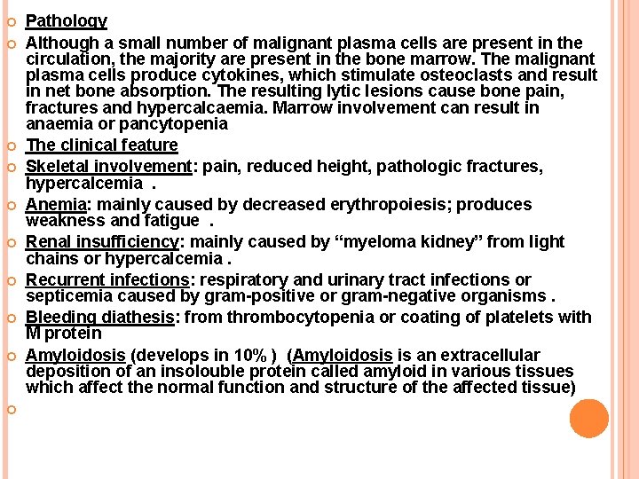  Pathology Although a small number of malignant plasma cells are present in the