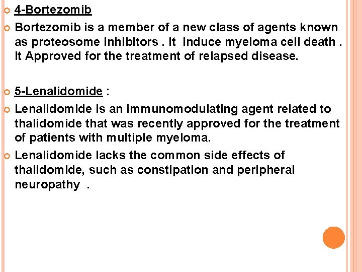 4 -Bortezomib is a member of a new class of agents known as proteosome