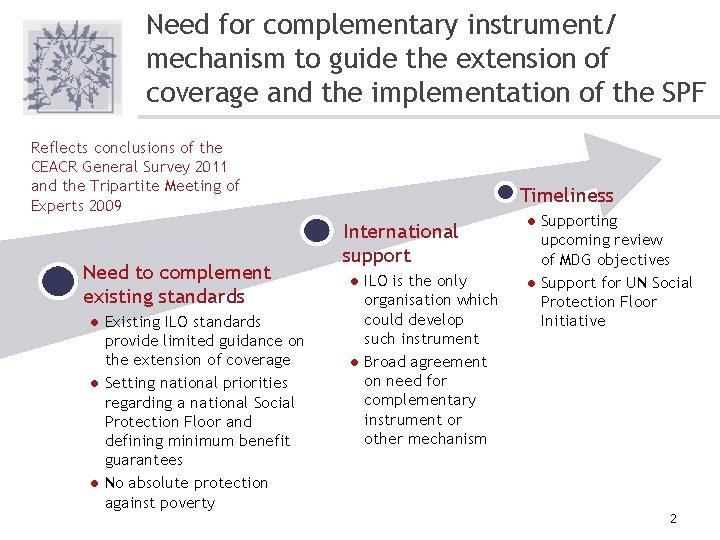 Need for complementary instrument/ mechanism to guide the extension of coverage and the implementation
