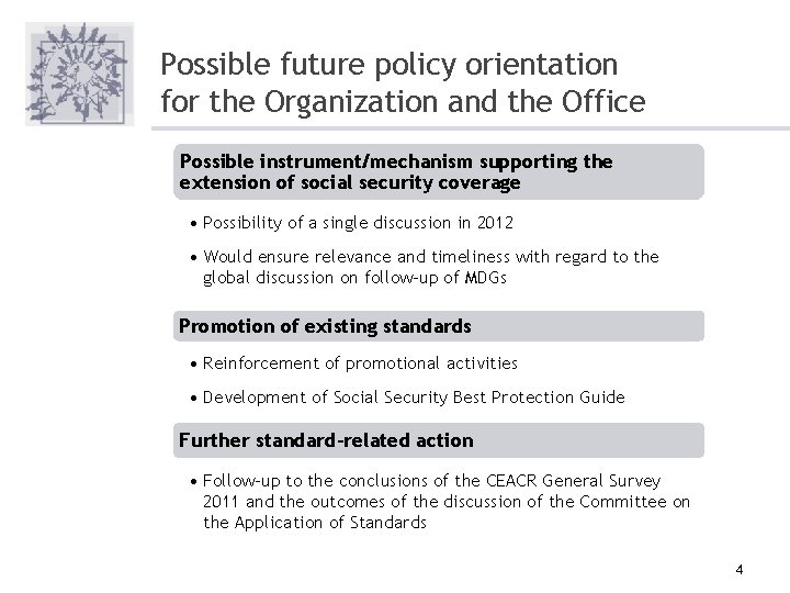 Possible future policy orientation for the Organization and the Office Possible instrument/mechanism supporting the
