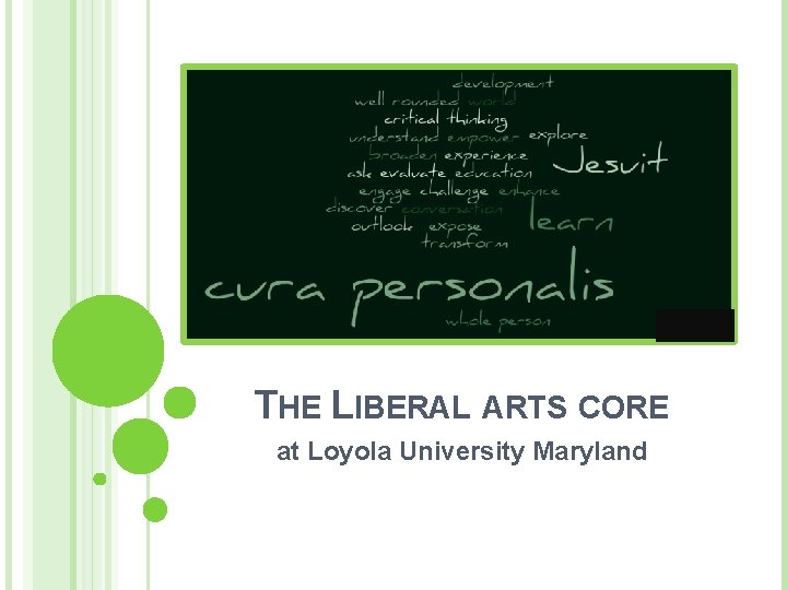 THE LIBERAL ARTS CORE at Loyola University Maryland 