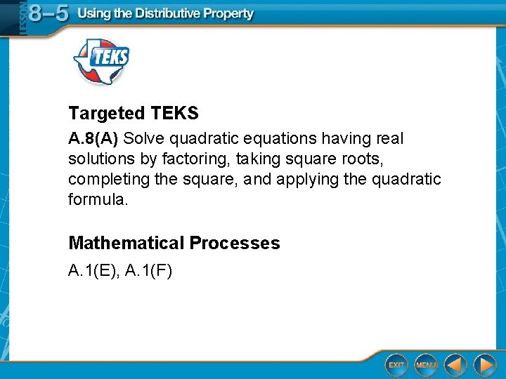 Targeted TEKS A 8A Solve quadratic equations having