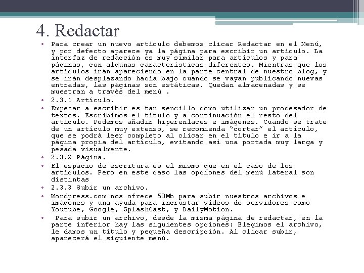 4. Redactar • Para crear un nuevo artículo debemos clicar Redactar en el Menú, 4. Redactar • Para crear un nuevo artículo debemos clicar Redactar en el Menú,
