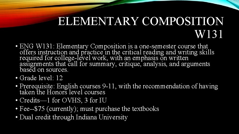 ELEMENTARY COMPOSITION W 131 • ENG W 131: Elementary Composition is a one-semester course