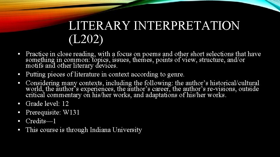 LITERARY INTERPRETATION (L 202) • Practice in close reading, with a focus on poems