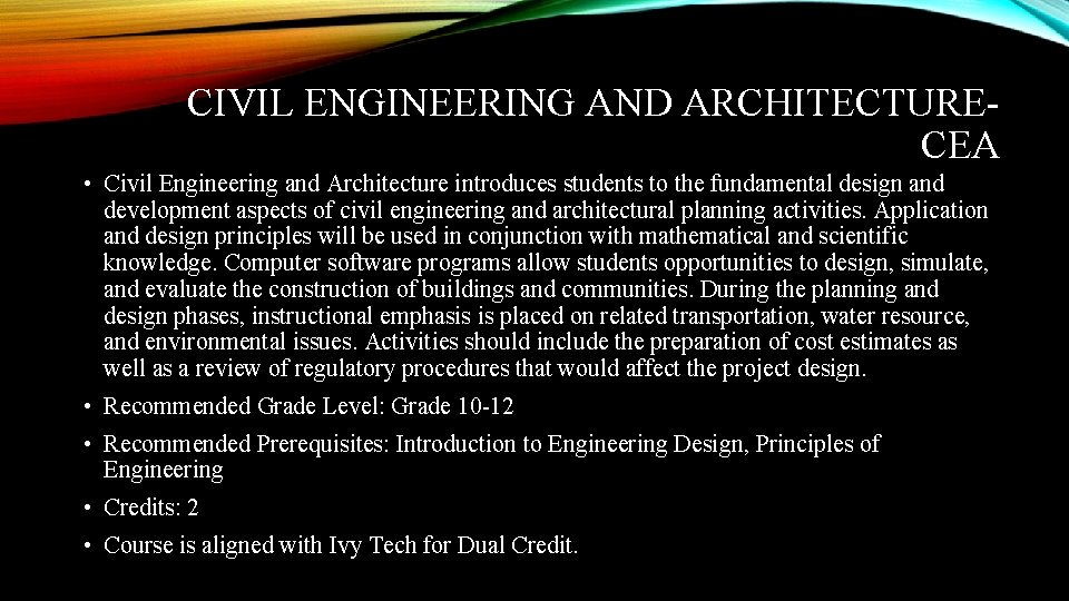 CIVIL ENGINEERING AND ARCHITECTURECEA • Civil Engineering and Architecture introduces students to the fundamental