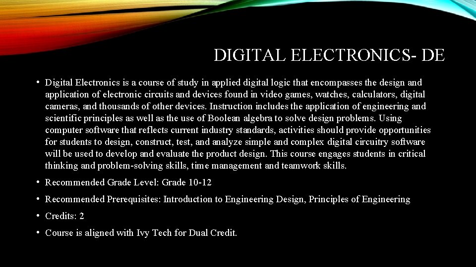 DIGITAL ELECTRONICS- DE • Digital Electronics is a course of study in applied digital