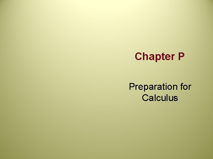 Chapter P Preparation for Calculus 