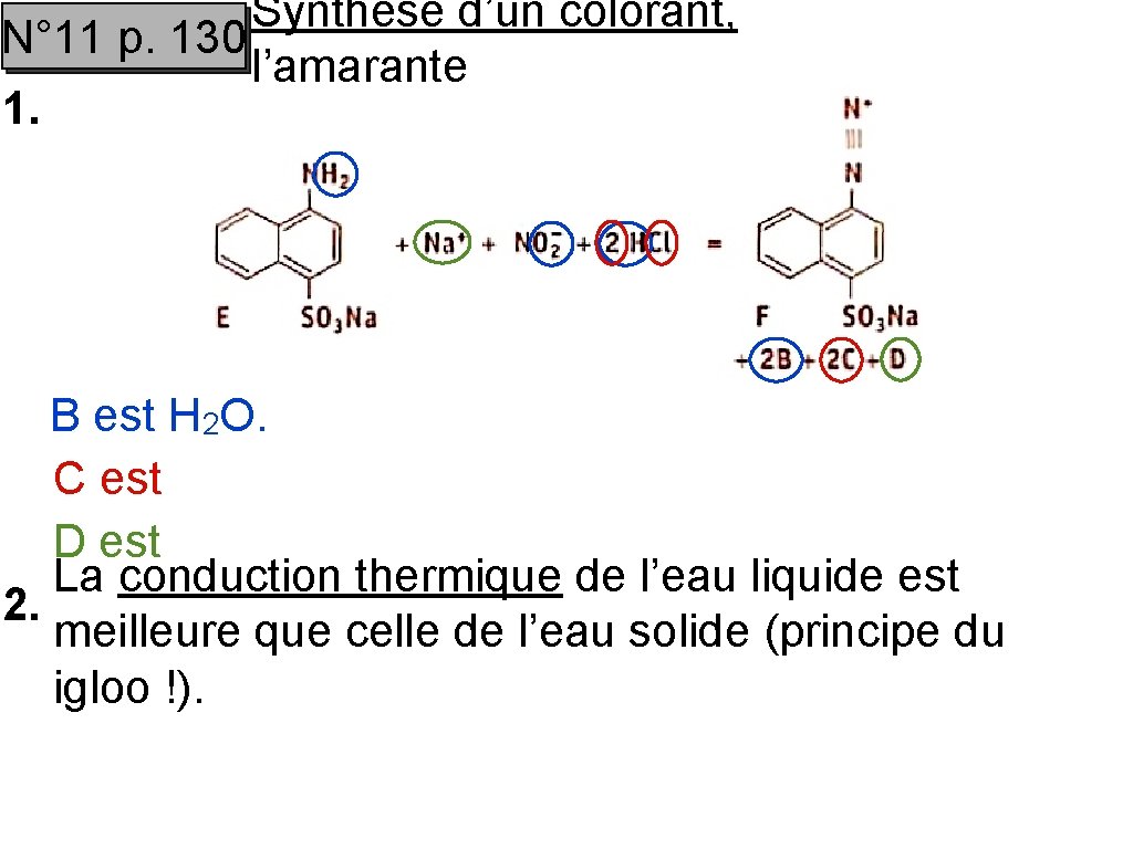 Synthèse d’un colorant, N° 11 p. 130 l’amarante 1. B est H 2 O.