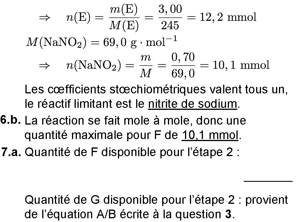 Les cœfficients stœchiométriques valent tous un, le réactif limitant est le nitrite de sodium.