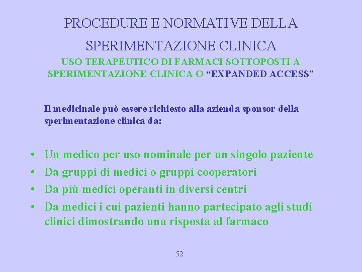 PROCEDURE E NORMATIVE DELLA SPERIMENTAZIONE CLINICA USO TERAPEUTICO DI FARMACI SOTTOPOSTI A SPERIMENTAZIONE CLINICA