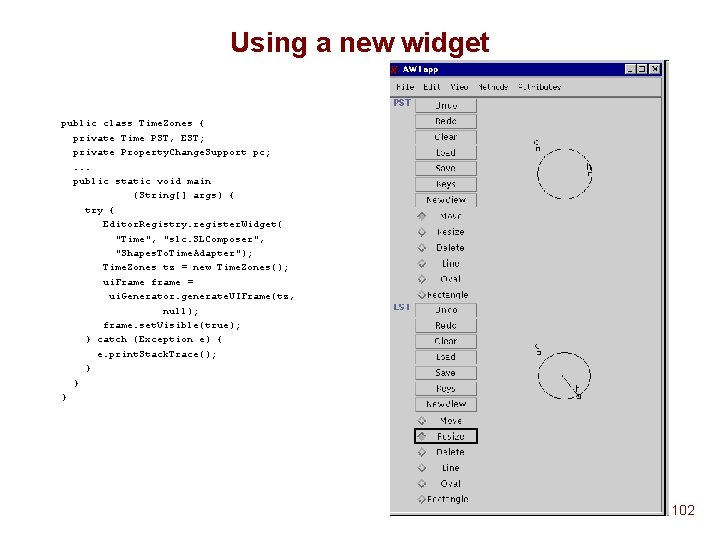 Using a new widget public class Time. Zones { private Time PST, EST; private Using a new widget public class Time. Zones { private Time PST, EST; private