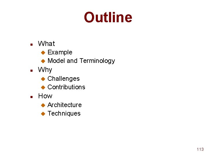 Outline n What Example u Model and Terminology u n Why Challenges u Contributions Outline n What Example u Model and Terminology u n Why Challenges u Contributions