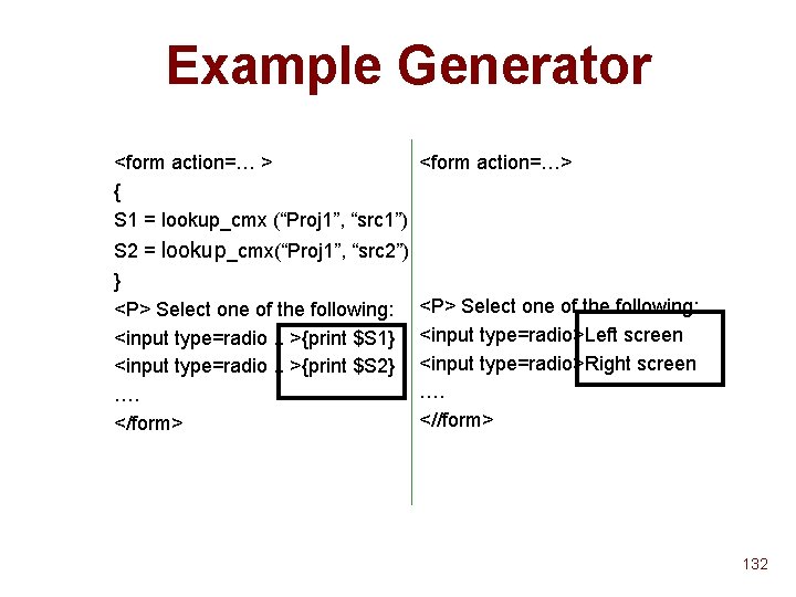 Example Generator <form action=… > <form action=…> { S 1 = lookup_cmx (“Proj 1”, Example Generator <form action=… > <form action=…> { S 1 = lookup_cmx (“Proj 1”,