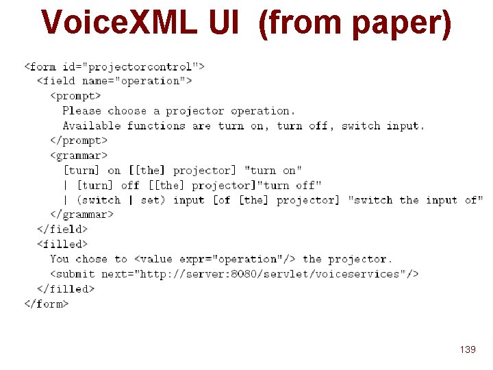 Voice. XML UI (from paper) 139 Voice. XML UI (from paper) 139