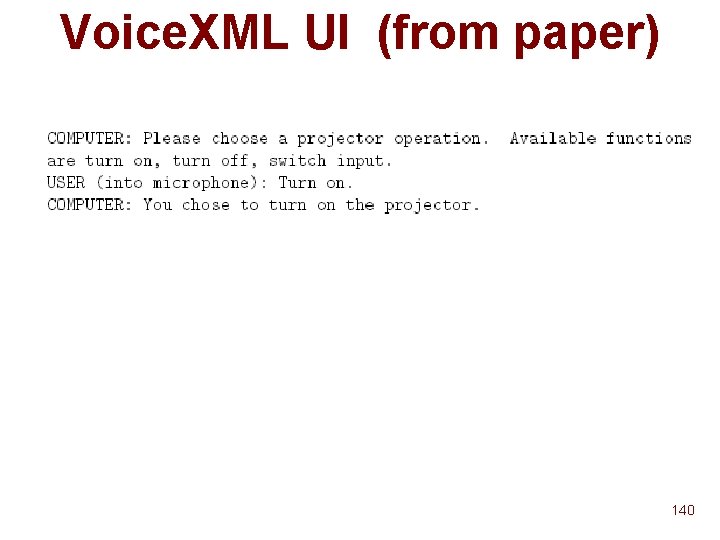 Voice. XML UI (from paper) 140 Voice. XML UI (from paper) 140