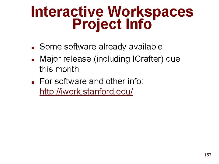 Interactive Workspaces Project Info n n n Some software already available Major release (including Interactive Workspaces Project Info n n n Some software already available Major release (including