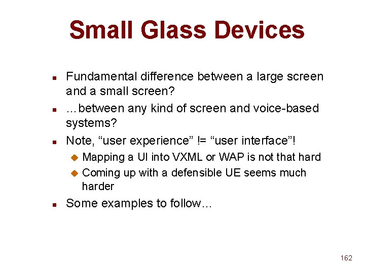 Small Glass Devices n n n Fundamental difference between a large screen and a Small Glass Devices n n n Fundamental difference between a large screen and a