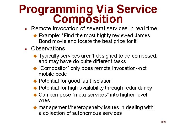 Programming Via Service Composition n Remote invocation of several services in real time u Programming Via Service Composition n Remote invocation of several services in real time u