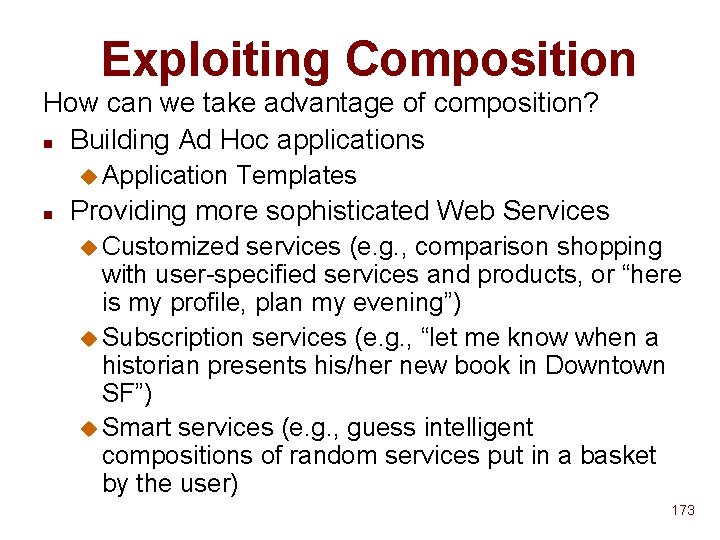 Exploiting Composition How can we take advantage of composition? n Building Ad Hoc applications Exploiting Composition How can we take advantage of composition? n Building Ad Hoc applications