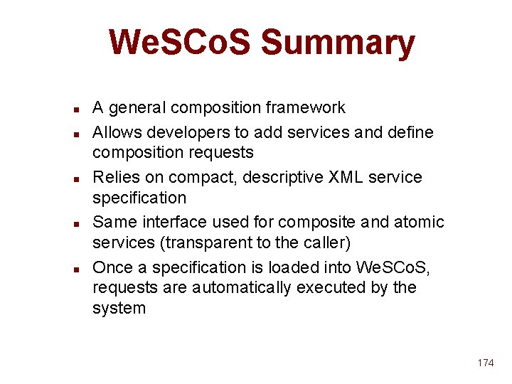 We. SCo. S Summary n n n A general composition framework Allows developers to We. SCo. S Summary n n n A general composition framework Allows developers to