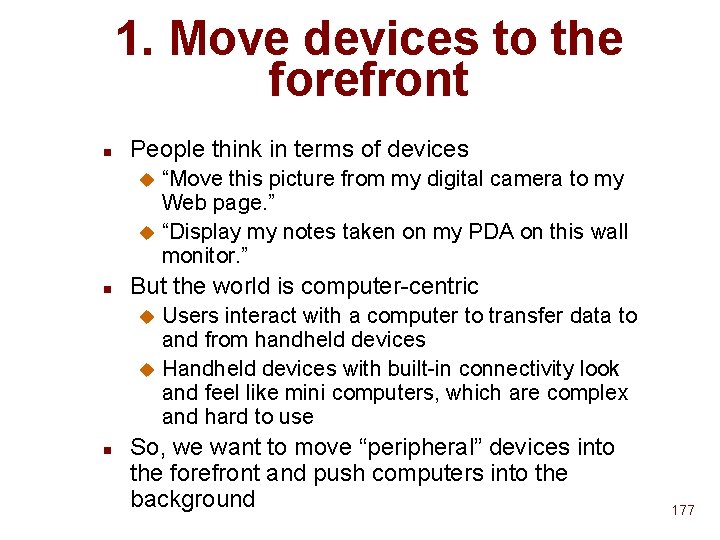1. Move devices to the forefront n People think in terms of devices “Move 1. Move devices to the forefront n People think in terms of devices “Move