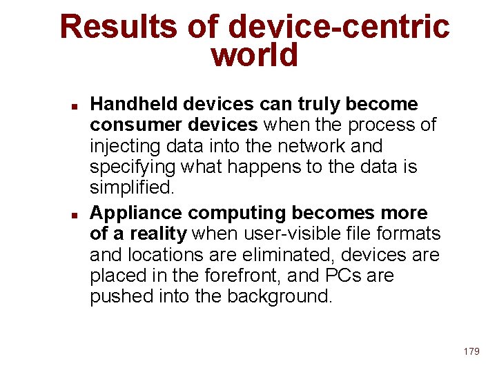 Results of device-centric world n n Handheld devices can truly become consumer devices when Results of device-centric world n n Handheld devices can truly become consumer devices when