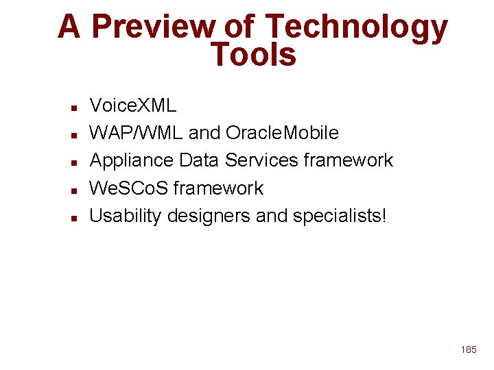 A Preview of Technology Tools n n n Voice. XML WAP/WML and Oracle. Mobile A Preview of Technology Tools n n n Voice. XML WAP/WML and Oracle. Mobile
