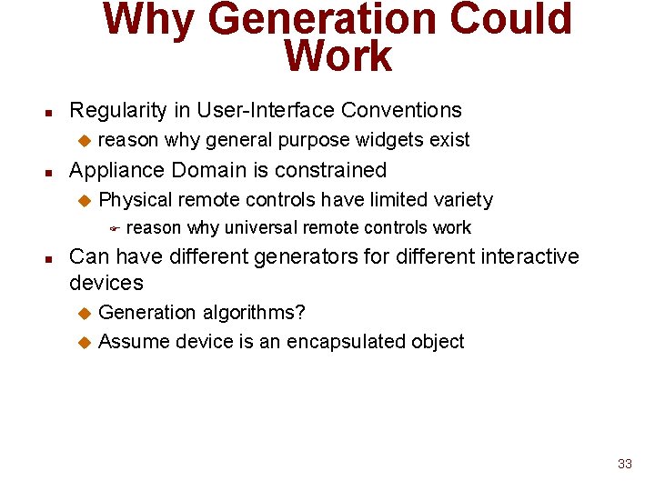 Why Generation Could Work n Regularity in User-Interface Conventions u n reason why general Why Generation Could Work n Regularity in User-Interface Conventions u n reason why general