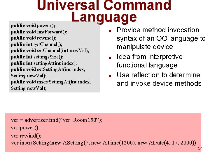 Universal Command Language public void power(); public void fast. Forward(); public void rewind(); public Universal Command Language public void power(); public void fast. Forward(); public void rewind(); public