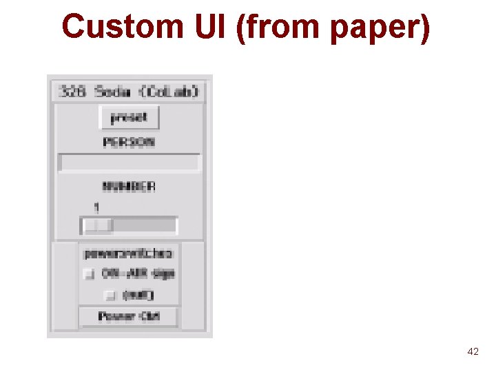 Custom UI (from paper) 42 Custom UI (from paper) 42