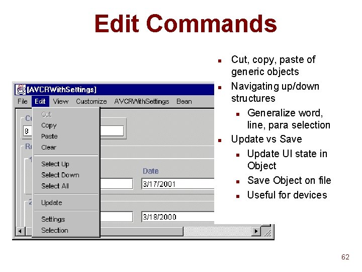 Edit Commands n n n Cut, copy, paste of generic objects Navigating up/down structures Edit Commands n n n Cut, copy, paste of generic objects Navigating up/down structures