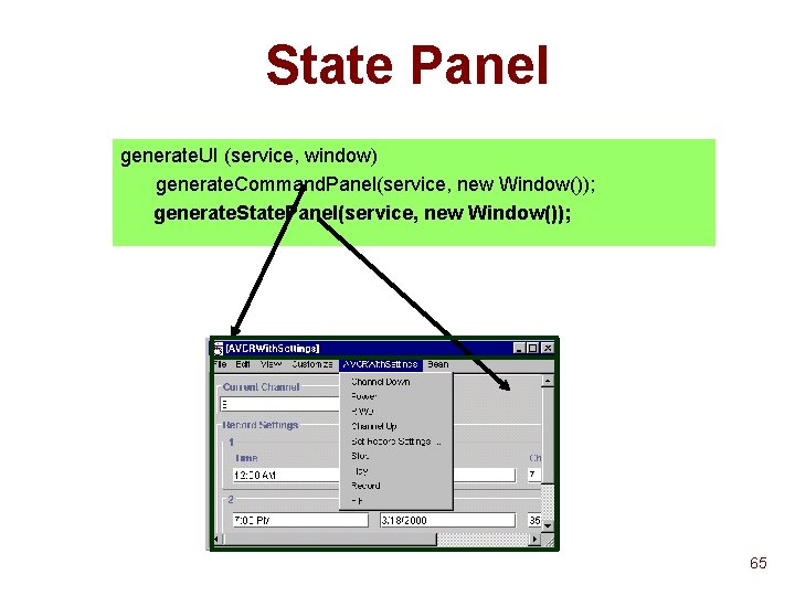 State Panel generate. UI (service, window) generate. Command. Panel(service, new Window()); generate. State. Panel(service, State Panel generate. UI (service, window) generate. Command. Panel(service, new Window()); generate. State. Panel(service,