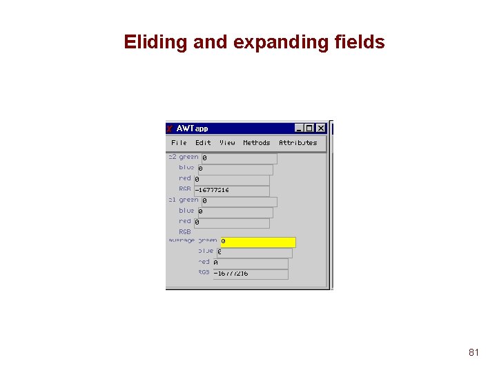 Eliding and expanding fields 81 Eliding and expanding fields 81